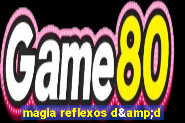 magia reflexos d&d