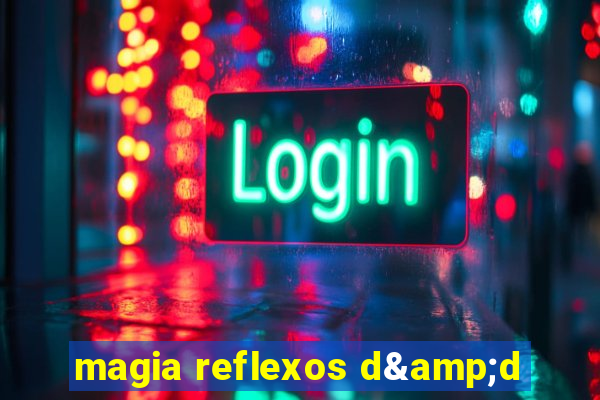 magia reflexos d&d