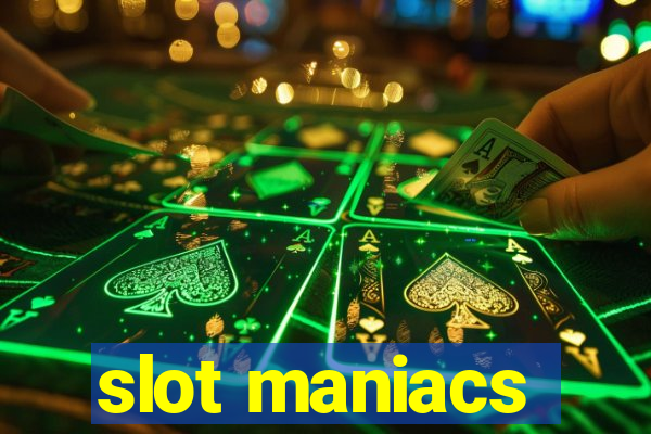 slot maniacs