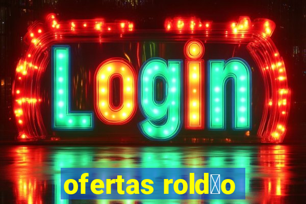 ofertas rold茫o