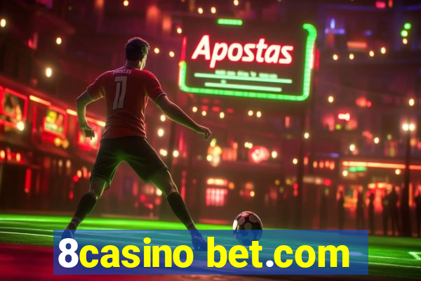 8casino bet.com