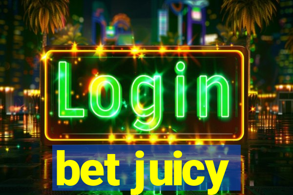 bet juicy