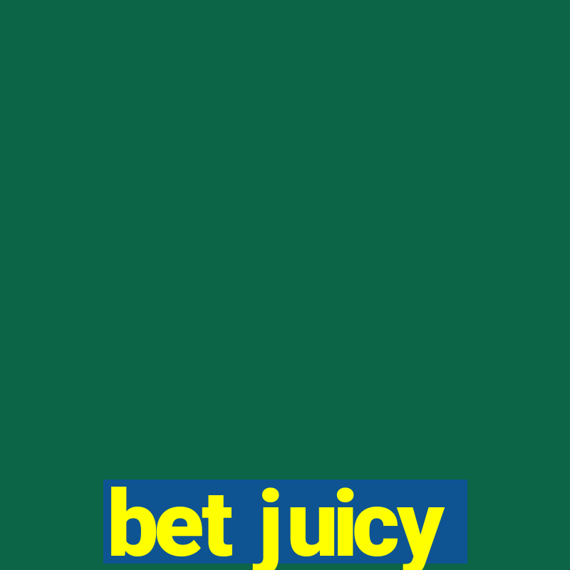 bet juicy