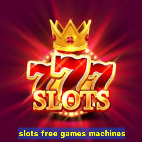 slots free games machines