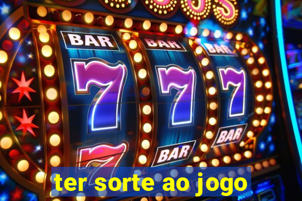 ter sorte ao jogo