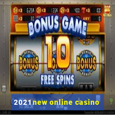 2021 new online casino