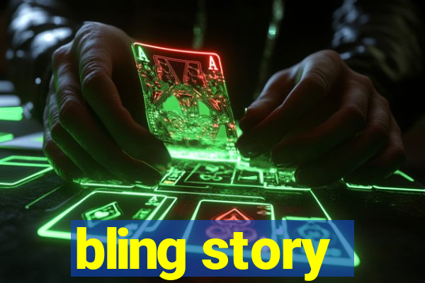 bling story