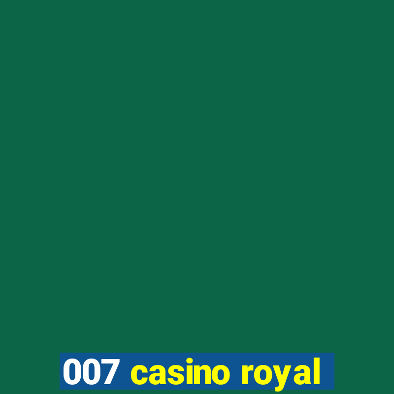 007 casino royal