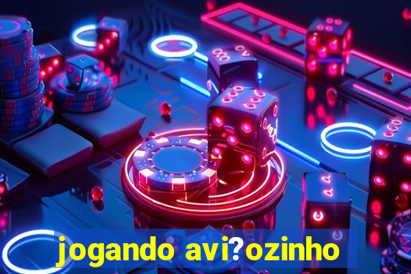 jogando avi?ozinho