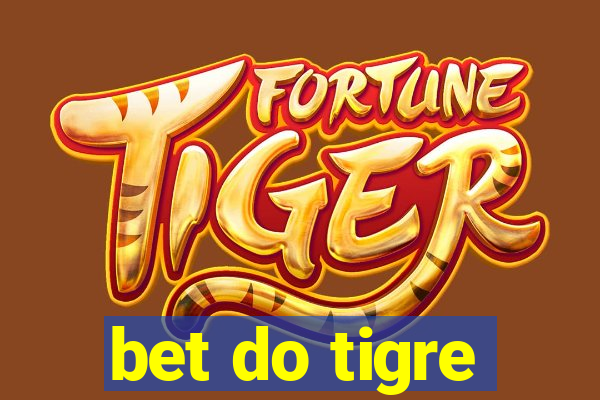 bet do tigre