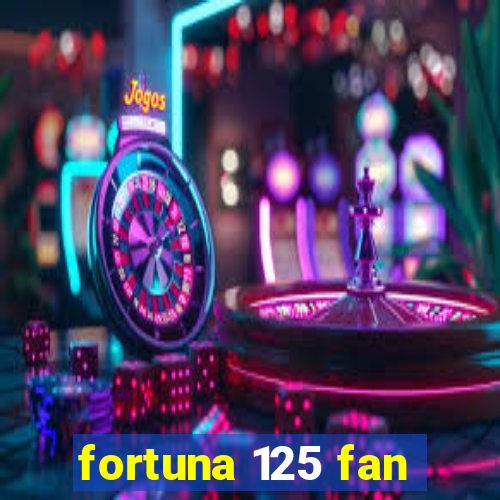 fortuna 125 fan