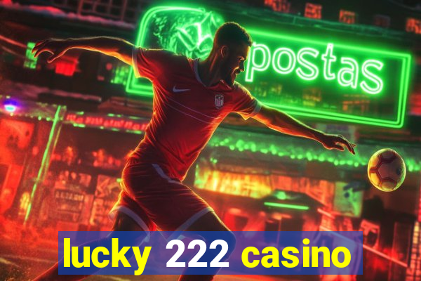 lucky 222 casino