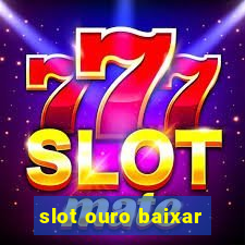 slot ouro baixar