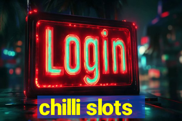 chilli slots