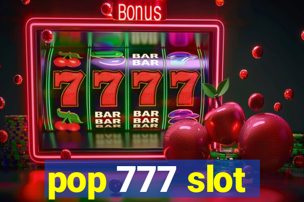 pop 777 slot