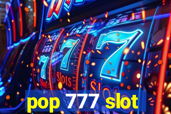 pop 777 slot