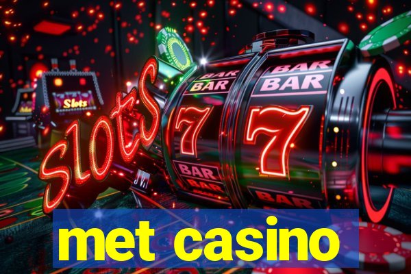 met casino