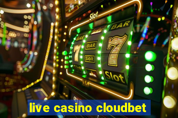 live casino cloudbet