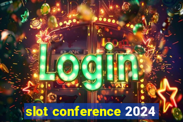 slot conference 2024