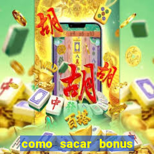 como sacar bonus galera bet