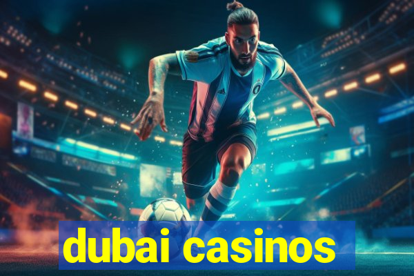 dubai casinos