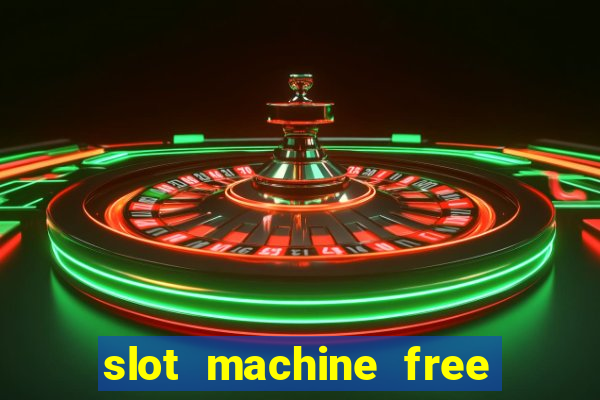 slot machine free no download