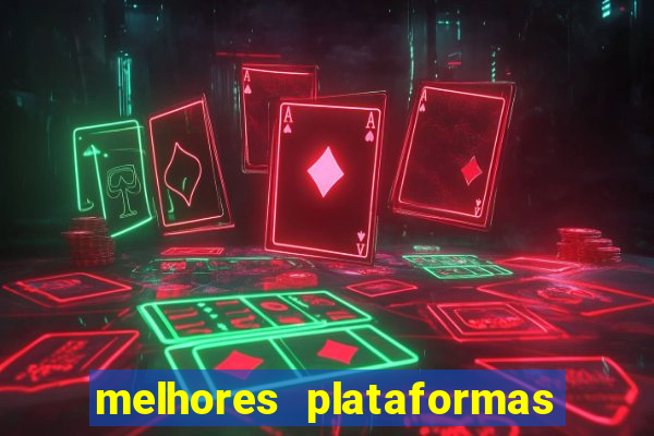 melhores plataformas para jogar no tigrinho