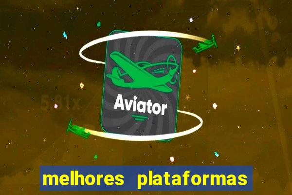 melhores plataformas para jogar no tigrinho