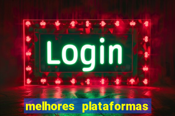 melhores plataformas para jogar no tigrinho