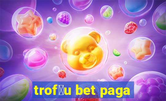 trof茅u bet paga