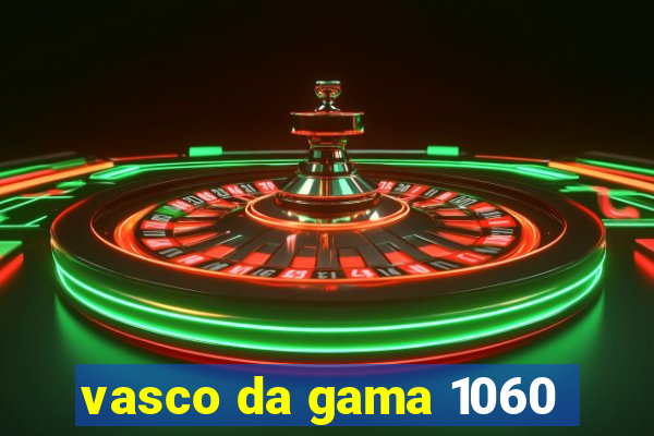 vasco da gama 1060