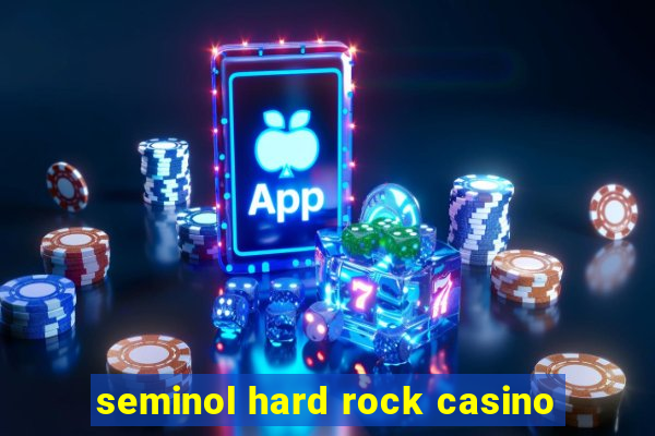 seminol hard rock casino