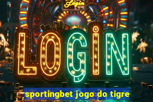 sportingbet jogo do tigre