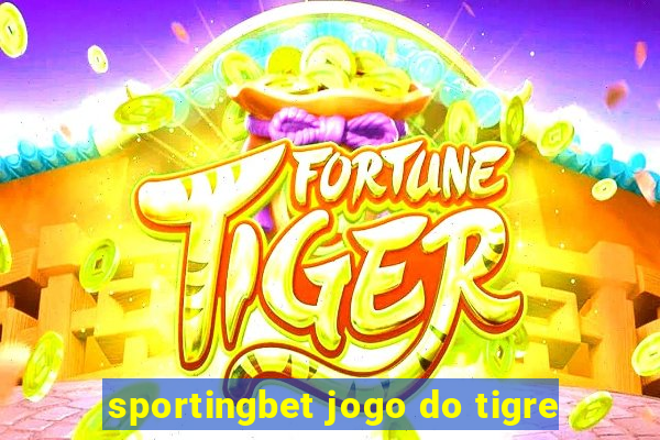 sportingbet jogo do tigre