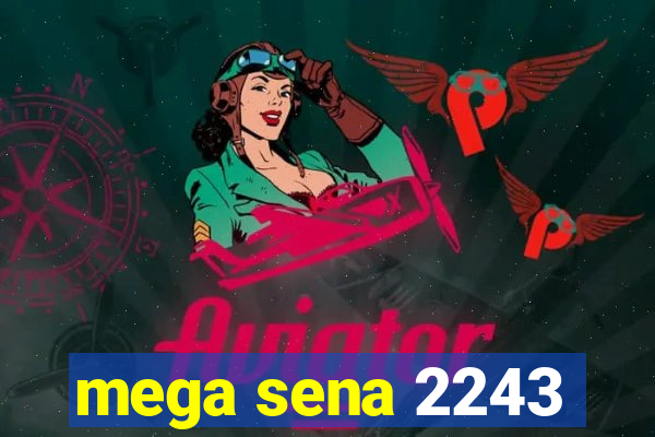 mega sena 2243