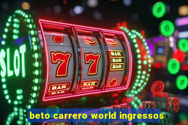 beto carrero world ingressos