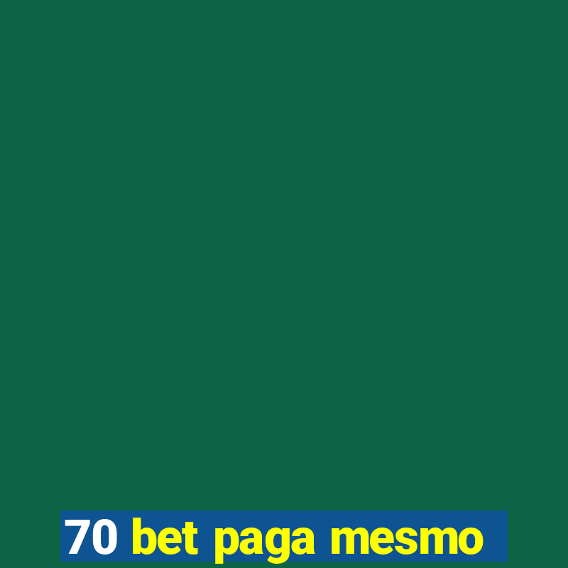 70 bet paga mesmo