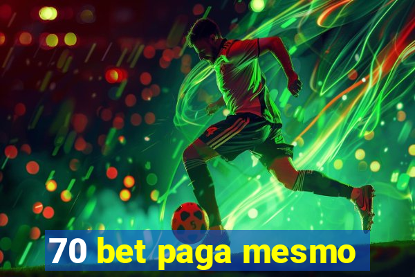 70 bet paga mesmo