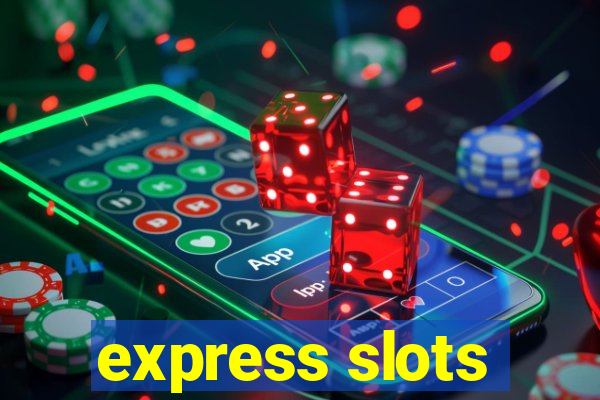 express slots