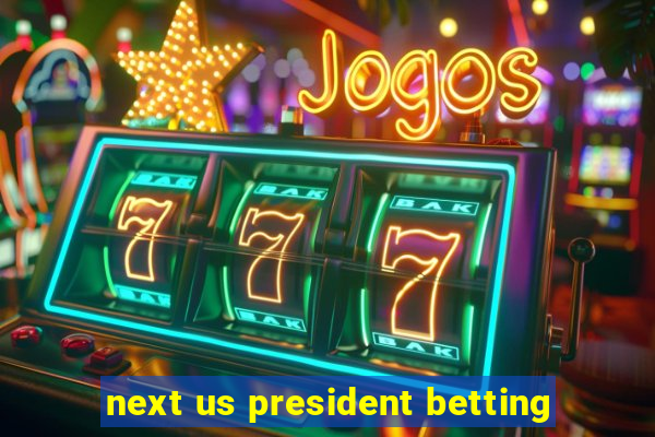 next us president betting