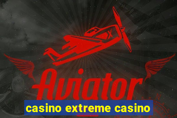 casino extreme casino