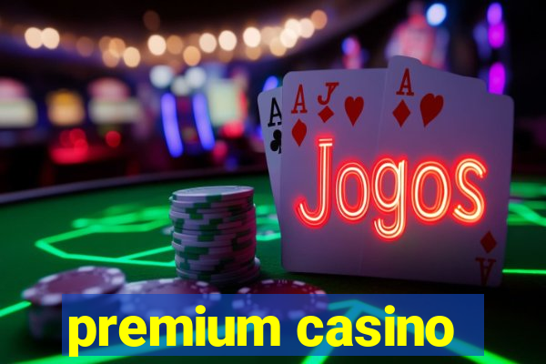 premium casino