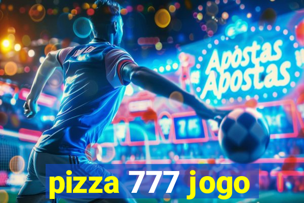 pizza 777 jogo