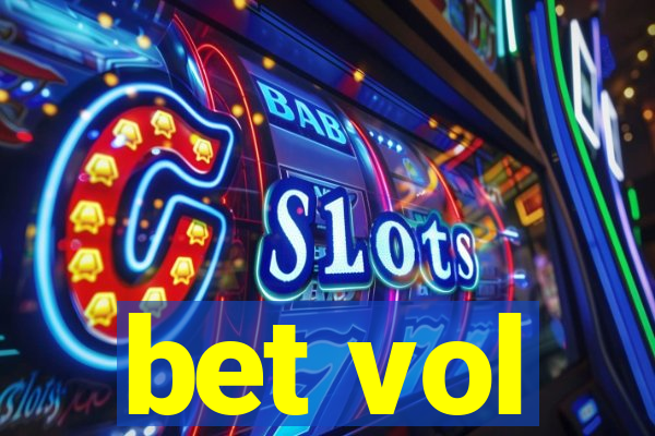 bet vol