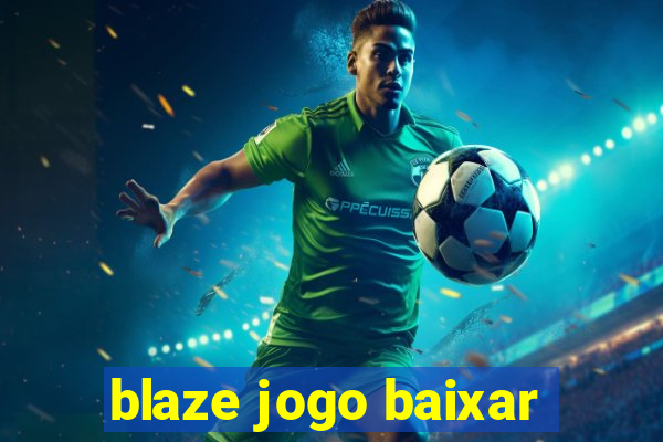 blaze jogo baixar