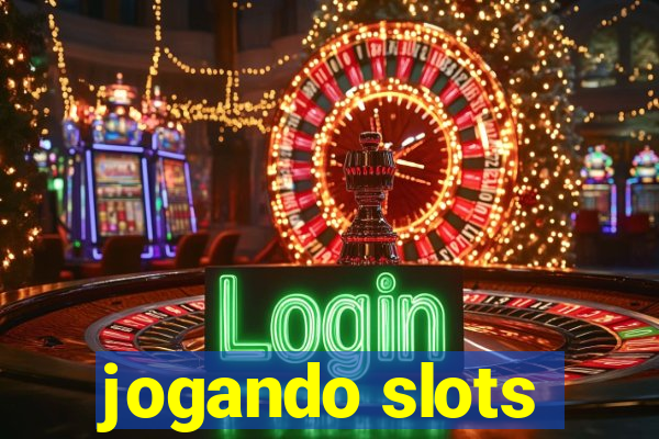 jogando slots