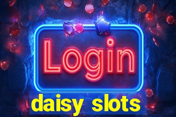 daisy slots