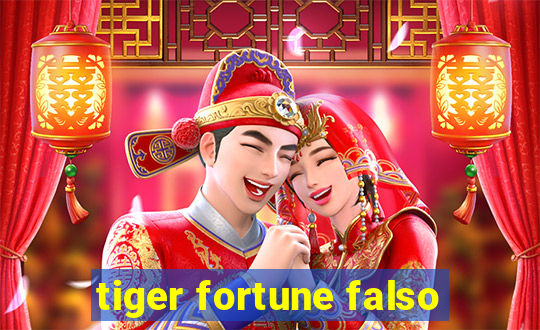 tiger fortune falso