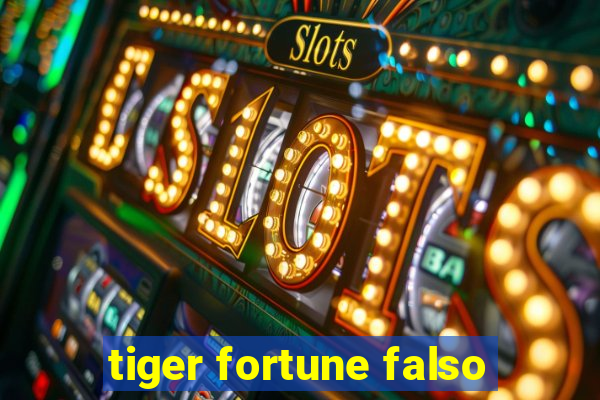 tiger fortune falso