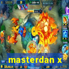 masterdan x